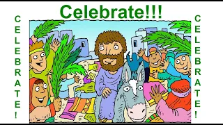 Celebrate! - Children's Sermon for Mark 11:1-11. Palm Sunday