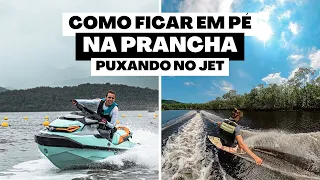 Como ficar de pé na prancha | Wakeboard rebocado no jet