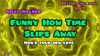 Funny How Time Slips Away lyrics official 2022 ~ Billy Walker tribute feat Better Call Saul S2E1