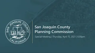 San Joaquin County Planning Commission  •  Special Meeting  •  April 15, 2021