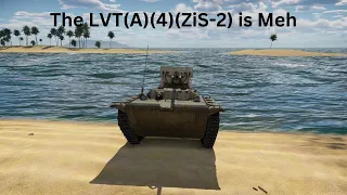 War Thunder: The (PRC) LVT(A)(4)(ZiS-2) is Meh