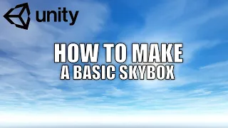 How to Make a Basic Skybox in Unity | Unity Tutorial