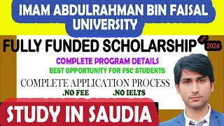 Imam Abdulrahman Bin Faisal University Fully Funded Scholarship 2024-25┃Saudia Scholarship 2024