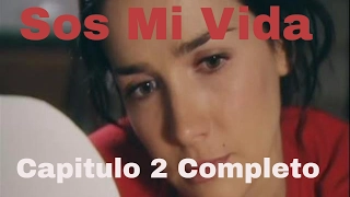 Sos Mi Vida - Capítulo 2 Completo