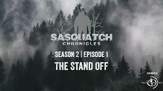 Sasquatch Chronicles ft. by Les Stroud | Season 2 | Episode 1 | The Stand Off