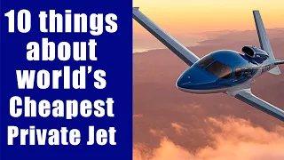 10 things about cirrus vision jet SF50. Worlds cheapest and affordable jet