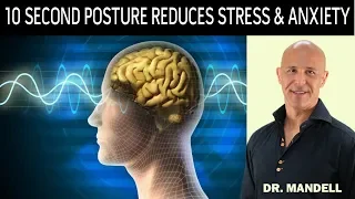 THIS 10 SECOND POSTURE REDUCES STRESS & ANXIETY - Dr Alan Mandell, DC
