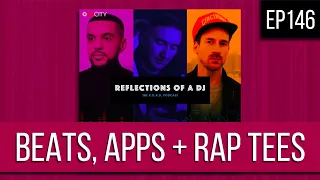 EP146 | Beats, Apps + Rap Tees - FULL EPISODE