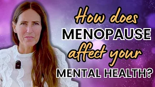 How Menopause Affects Your Mental Health