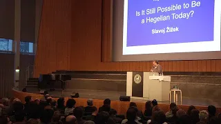 Slavoj Žižek: "Is It Still Possible to be a Hegelian Today?"