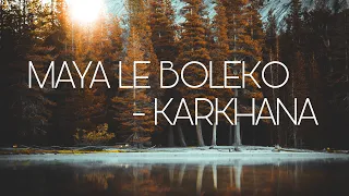 MAYA LE BOLEKO Lyrics Video | KARKHANA | Sugam Pokhrel,  Nikhita Thapa | Suahil,  Barsha