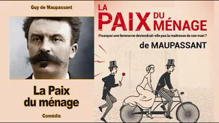 La Paix du ménage de Guy de Maupassant version audio Comédie en deux actes