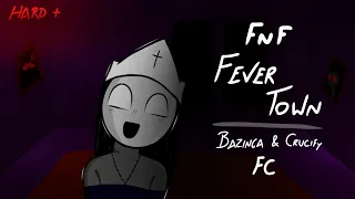 Friday Night Funkin - Fever Town | Bazinga and Crucify FC (Hard +)