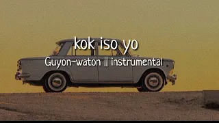 kok iso yo (guyon-waton) || instrumental karaoke + lirik ||