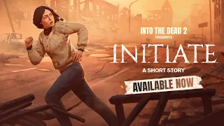 Into the Dead 2: Initiate [Launch Trailer]