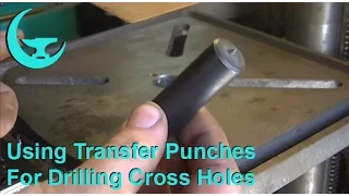 Using Transfer Punches For Drilling Cross Holes