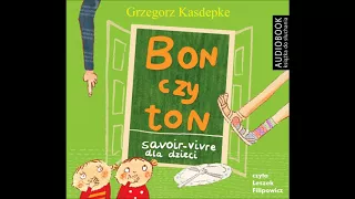 Grzegorz Kasdepke "Bon czy ton. Savoir- vivre dla dzieci wyd. 2" audiobook