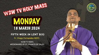 MONDAY HOLY MASS | 18 MARCH 2024 | 5TH WEEK OF LENT II | by Fr. Diago MSFS #dailyholymass
