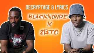 BLACKNONDE X 2BTO - ZO POLICE | DÉCRYPTAGE & LYRICS