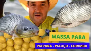 MASSA PARA PIAPARA, PIAUÇU, PACU, CURIMBA, PIAU E TILÁPIA #pescaria
