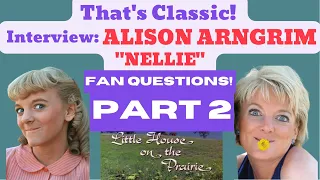 Alison Arngrim "Nellie Oleson" Little House on the Prairie, Answers Fan Questions (Pt. 2) Interview