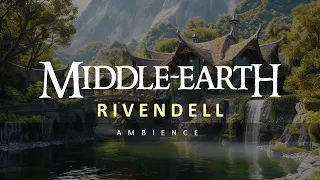 MIDDLE EARTH | Rivendell | Ambience for Studying, Sleeping, Relaxing