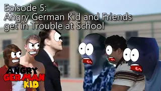 Angry German Kid | Ep. 5 - AGK and Friends get in Trouble at School