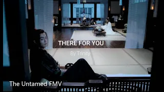 There For You [Wei Wuxian & Lan Wangji]  - The Untamed FMV