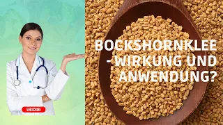 Bockshornklee - Wirkung und Anwendung?