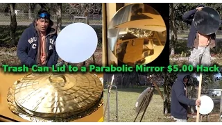 Parabolic Mirror from a Trash Can Lid HACK Death Ray Solar do it yourself DIY