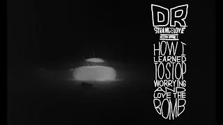 DR. STRANGELOVE OR: HOW I LEARNED TO STOP WORRYING AND LOVE THE BOMB - Teaser Trailer