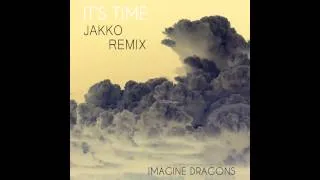 Imagine Dragons - It's Time (JAKKO Summer Mix)