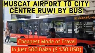 Muscat Airport to Ruwi by Bus I Mwasalat Airport Bus I Cheapest way to Travel I Vlog ##125