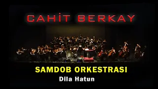 Cahit Berkay - Dila Hatun (Senfonik Canlı Konser) [© 2018 Soundhorus]