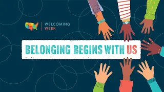 Belonging Begins With US: A Welcoming Week Experience