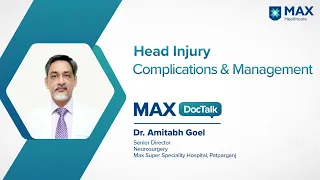 Head Injury: Complications & Management (Hindi) │ Dr. Amitabh Goel │Max Hospital, Patparganj