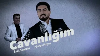 Sakit Samedov Punhan Piriyev - Cavanligim