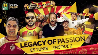 ES Tunis’ Legacy of Passion | Episode 2