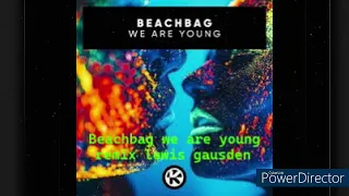 Beachbag   We are young Remix by lewis gausden