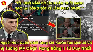 Quá Hả Hê!Tướng Mỹ Chặn Họng Người Hàn Quốc Xuyên Tạc Lịch Sử Trắng Trợn Về Lính Việt Nam Trên Phim.