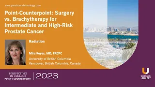 Debate: Surgery vs. Brachytherapy for Intermediate and High-Risk Prostate Cancer– Brachytherapy