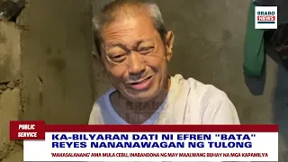 Ka-bilyaran dati ni Efren Reyes, nananawagan ng tulong; ama mula Cebu, inabandona ng mga kapamilya