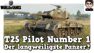 World of Tanks - T25 Pilot - Der langweilgste Panzer? [WoT]