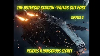 The Asteroid Station “Pallas Out Post  Chapter 2#freeaudiobooks  #shortstory