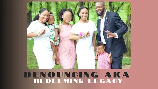 Denouncing AKA | Redeeming Legacy