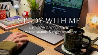 4-HR STUDY WITH ME 📚🌧️ Pomodoro 50/10 Cozy rain sounds and late Night, real time