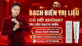 Bạch biến có trị liệu hết không ạ?| trị liệu bạch biến