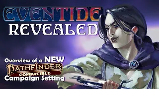 Eventide Revealed - Overview of a new Campaign Setting for Pathfinder 2E!