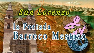 San Lorenzo, la Portada Barroco Mestizo