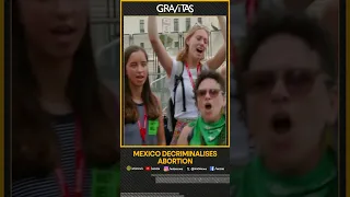 Gravitas: Mexico Ends Abortion Ban